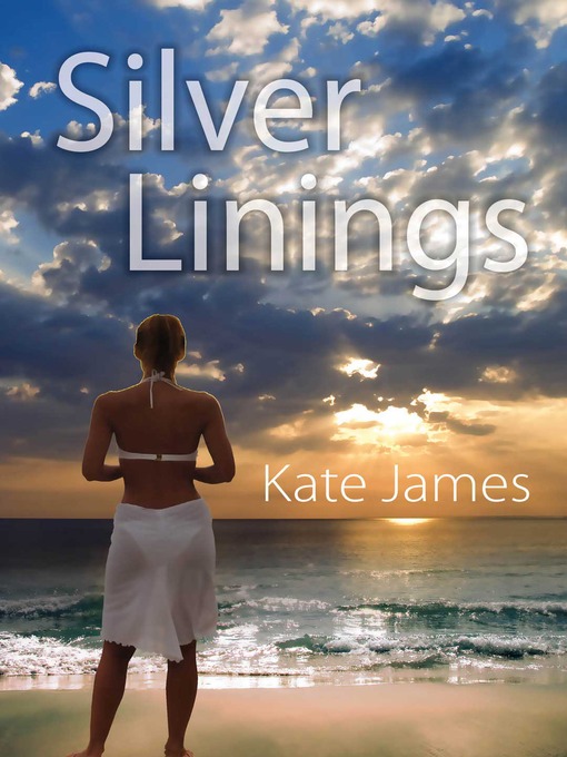 Title details for Silver Linings by Kate James - Available